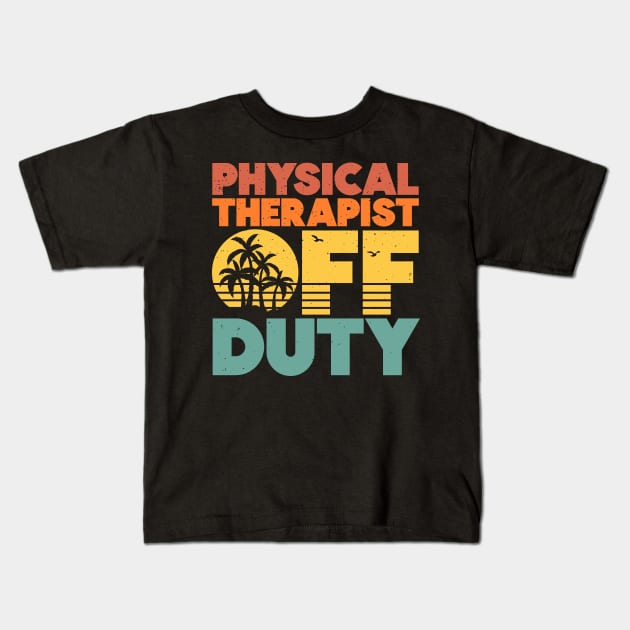 Physical Therapist Off Duty Funny Vacation Sunset Kids T-Shirt by BraaiNinja